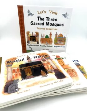 Let's Visit the Three Sacred Mosques Box Set Pop-Up Collection by Sara Khan Let's Visit the Three Sacred Mosques Box Set Pop-Up Collection by Sara Khan