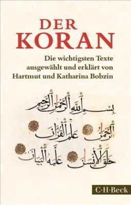(Bild für) Der Koran, die wichtigsten Texte ausgewählt und erklärt...
