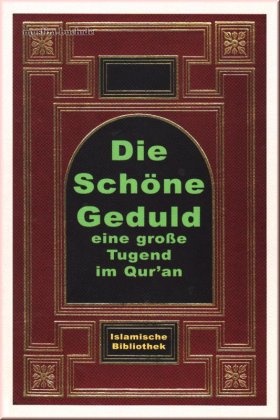 Die schöne Geduld, eine große Tugend im Qur`an