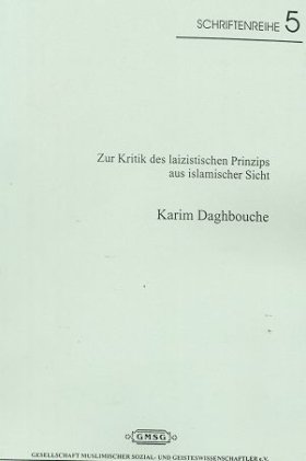Zur Kritik des laizistischen Prinzips aus islamischer Sicht