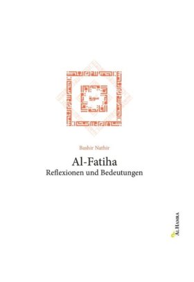 Al-Fatiha, Reflexionen und Bedeutungen