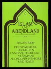 Die Entwicklung der dritten Universaltheorie Muamar Al-Qaddafis